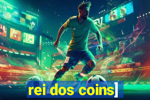 rei dos coins]